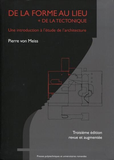 DE LA FORME AU LIEU + DE LA TECTONIQUE. UNE INTRODUCTION A L´ETUDE DE L´ARCHITECTURE