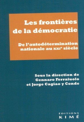 FRONTIERES DE LA DEMOCRATIE - DE L´AUTODETERMINATION NATIONALE AU XXIE SIECLE