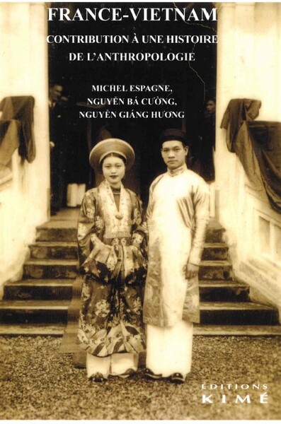 FRANCE VIETNAM. CONTRIBUTION A UNE HISTOIRE DE L´ANTHROPOLOGIE