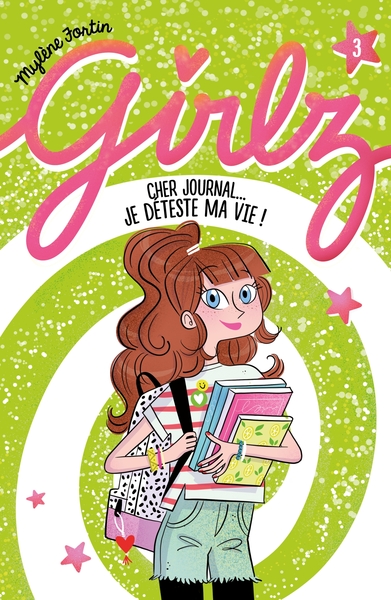 GIRLZ T03 - CHER JOURNAL... JE DETESTE MA VIE!