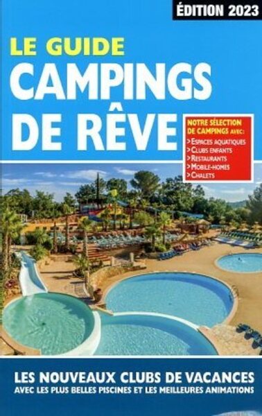 GUIDE CAMPINGS DE REVE 2023