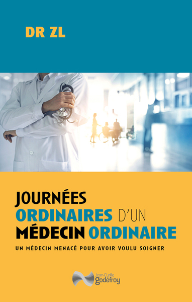 JOURNEES ORDINAIRES D´UN MEDECIN ORDINAIRE - UN MEDECIN EN DANGER