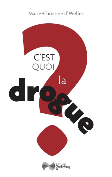 C´ EST QUOI LA DROGUE ?