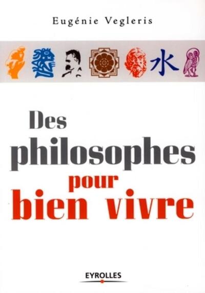 DES PHILOSOPHES POUR BIEN VIVRE