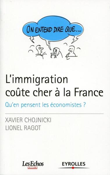 L´IMMIGRATION COUTE CHER A LA FRANCE - QU´EN PENSENT LES ECONOMISTES?