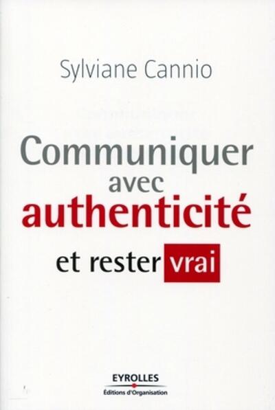 COMMUNIQUER AVEC AUTHENTICITE ET RESTER VRAI