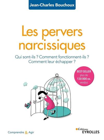 PERVERS NARCISSIQUES - QUI SONT-ILS  COMMENT FONCTIONNENT ILS  COMMENT LEUR ECHAPPER