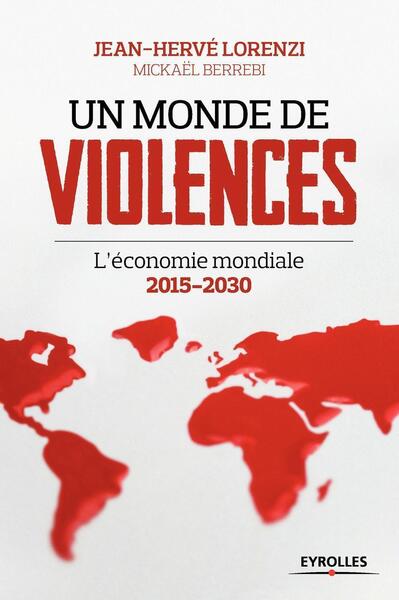 MONDE DE VIOLENCES  L ECONOMIE MONDIALE 2015-2030