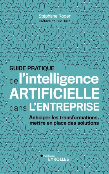 GUIDE PRATIQUE DE L´INTELLIGENCE ARTIFICIELLE DANS L´ENTREPRISE - ANTICIPER