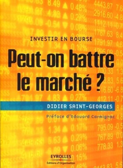 INVESTIR EN BOURSE : PEUT-ON BATTRE LE MARCHE ?