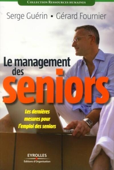 MANAGEMENT DES SENIORS. LES DERNIERES MESURES POUR L´EMPLOI DES SENIORS