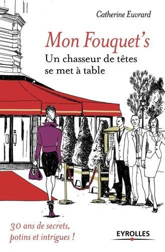 MON FOUQUET S  UN CHASSEUR DE TETE SE MET A TABLE