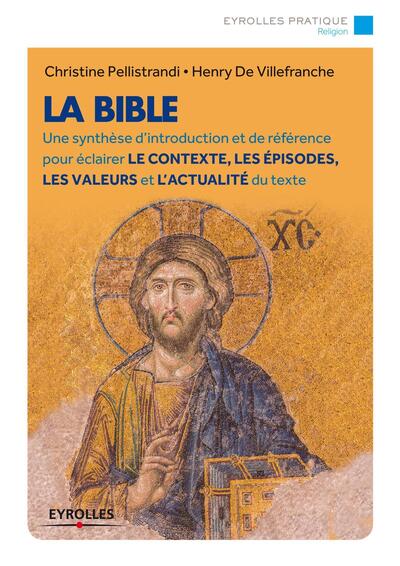 BIBLE. UNE SYNTHESE D´INTRODUCTION ET DE REFERENCE POUR ECLAIRER LE CONTEXTE, LES EPISODES, LES V