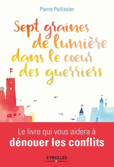 SEPT GRAINES DE LUMIERE DANS LE COEUR DES GUERRIERS
