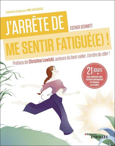 J´ ARRETE DE ME SENTIR FATIGUE(E) ! - 21 JOURS POUR RENFORCER MON SYSTEME IMMUNITAIRE ET RETROUVER MA