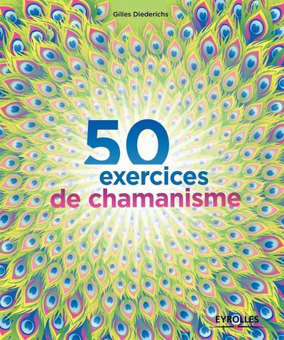 50 EXERCICES DE CHAMANISME