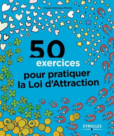 50 EXERCICES POUR PRATIQUER LA LOI D ATTRACTION