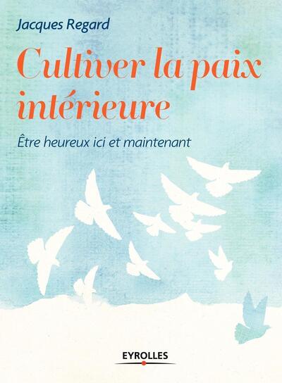 CULTIVER LA PAIX INTERIEURE