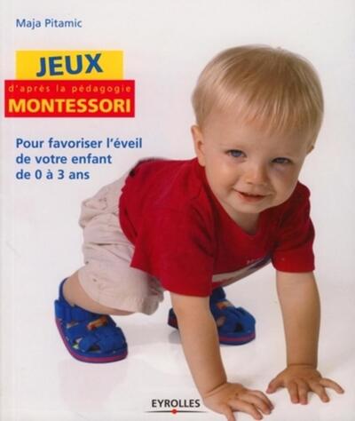 JEUX D'APRES LA PEDAGOGIE MONTESSORI. DE 3 A 6 ANS
