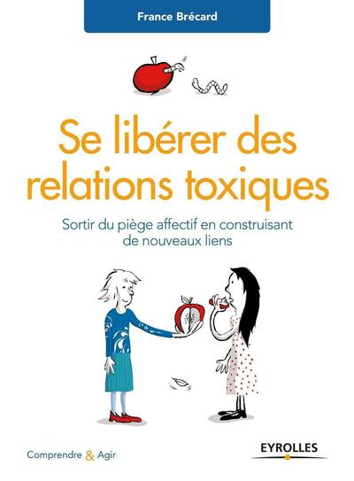 SE LIBERER DES RELATIONS TOXIQUES