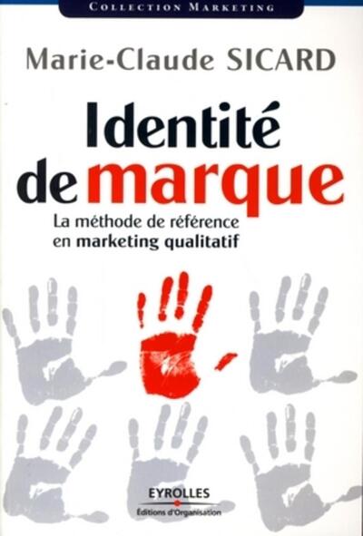 IDENTITE DE MARQUE -  LA METHODE DE REFERENCE EN MARKETING QUALITATIF