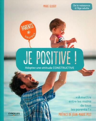 JE POSITIVE  ADOPTEZ UNE ATTITUDE CONSTRUCTIVE