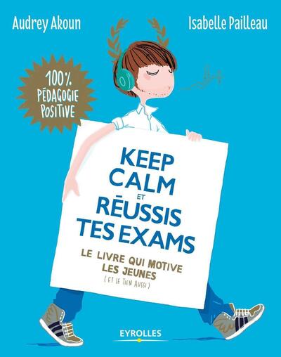 KEEP CALM ET REUSSIS TES EXAMS  LE LIVRE QUI MOTIVE LES JEUNES ET LE TIEN AUSSI  100 POUR 100 PEDAGO