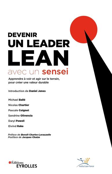 DEVENIR UN LEADER LEAN AVEC UN SENSEI - APPRENDRE A VOIR ET AGIR SUR LE TERRAIN, POUR CREER UNE VALE