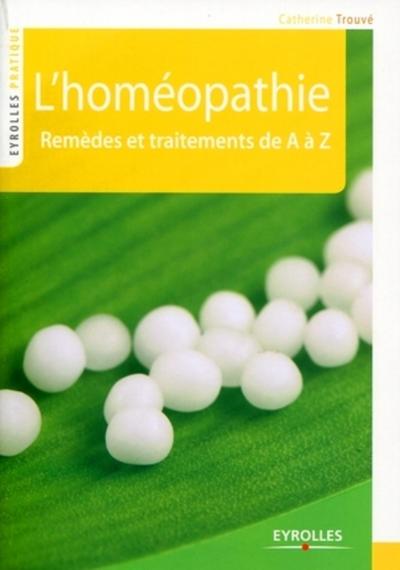 HOMEOPATHIE. REMEDES ET TRAITEMENTS DE A A Z