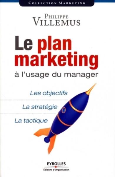 PLAN MARKETING A L´USAGE DU MANAGER - LES OBJECTIFS. LA STRATEGIE. LA TA