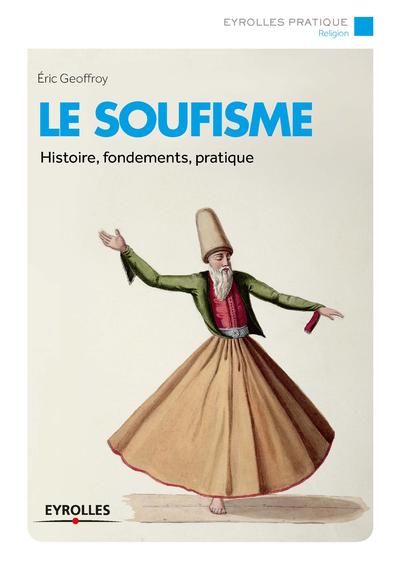 SOUFISME  HISTOIRE FONDEMENTS PRATIQUE