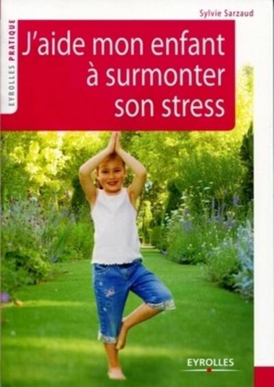J´AIDE MON ENFANT A SURMONTER SON STRESS