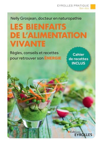 BIENFAITS DE L´ALIMENTATION VIVANTE - REGLES, CONSEILS ET RECETTES POUR RETROUVER SON ENERGIE