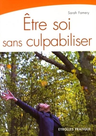 ETRE SOI SANS CULPABILISER