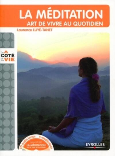 MEDITATION : ART DE VIVRE AU QUOTIDIEN AVEC CD-ROM