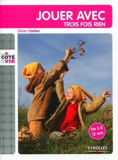 JOUER AVEC TROIS FOIS RIEN. DE 3 A 12 ANS