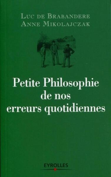 PETITE PHILOSOPHIE DE NOS ERREURS QUOTIDIENNES