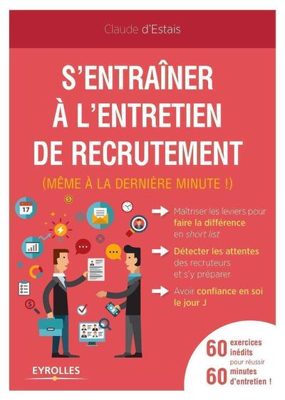 S ENTRAINER A L ENTRETIEN DE RECRUTEMENT  MEME A LA DERNIERE MINUTE