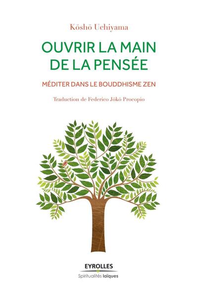 OUVRIR LA MAIN DE LA PENSEE. MEDITER DANS LE BOUDDHISME ZEN