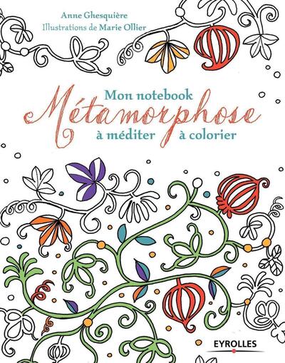 MON NOTEBOOK METAMORPHOSE A MEDITER A COLORIER