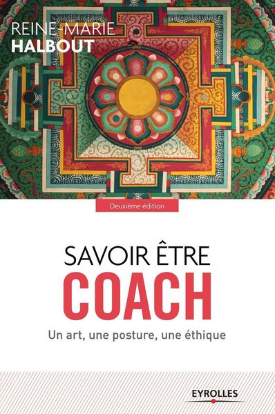 SAVOIR ETRE COACH  UN ART UNE POSTURE UNE ETIQUE - UN ART, UNE POSTURE, UNE ETHIQUE.
