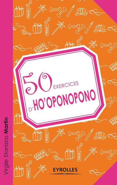 50 EXERCICES D´HO´OPONOPONO