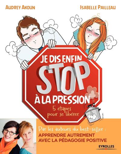 JE DIS ENFIN STOP A LA PRESSION  5 ETAPES POUR SE LIBERER