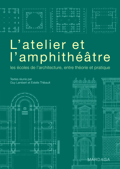 ATELIER OU L´AMPHITEATRE (L´) LES ECOLES DE L´ARCHITECTURE