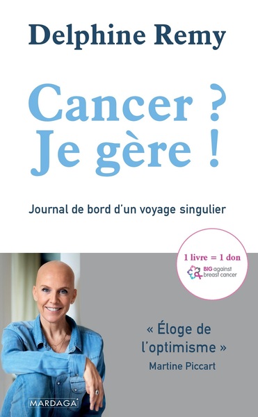 CANCER ? JE GERE ! - JOURNAL DE BORD D´UN VOYAGE SINGULIER