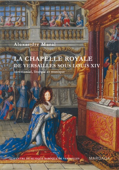 CHAPELLE ROYALE DE VERSAILLES SOUS LOUIS XIV NED (LA)