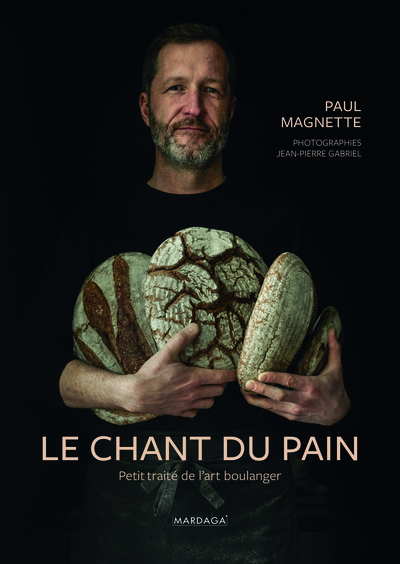 LE CHANT DU PAIN - PETIT TRAITE DE L´ART BOULANGER