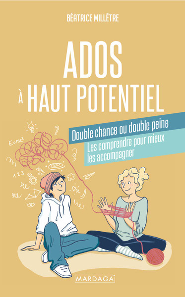 ADOS A HAUT POTENTIEL, DOUBLE CHANCE OU DOUBLE PEINE - LES COMPRENDRE POUR MIEUX LES ACCOMPAGNER