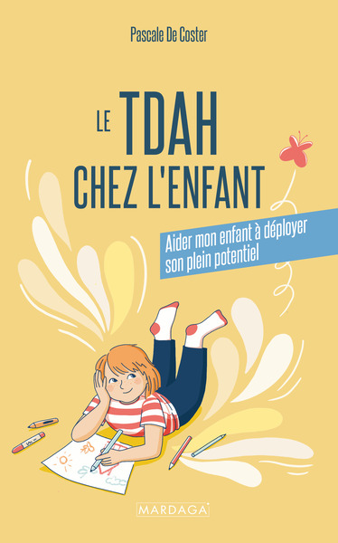 TDAH CHEZ L´ENFANT - AIDER MON ENFANT A DEPLOYER SON PLEIN POTENTIEL