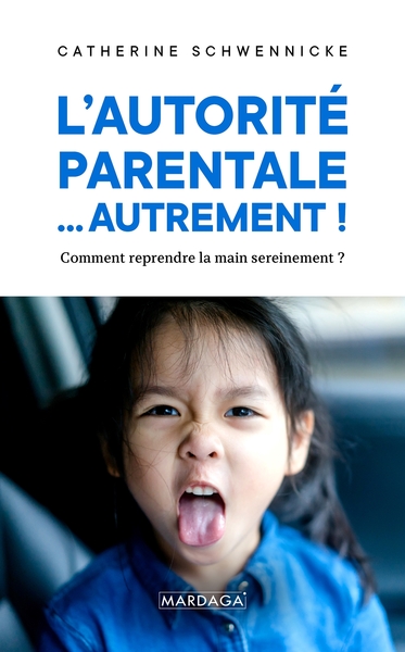 L´AUTORITE PARENTALE... AUTREMENT ! - COMMENT REPRENDRE LA MAIN SEREINEMENT ?